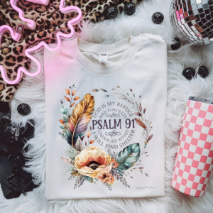 Psalm 91 Floral Christian T-Shirt – God Is My Refuge and Fortress