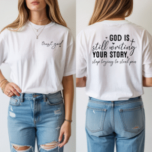 Trust God – God Is Still Writing Your Story Christian T-Shirt